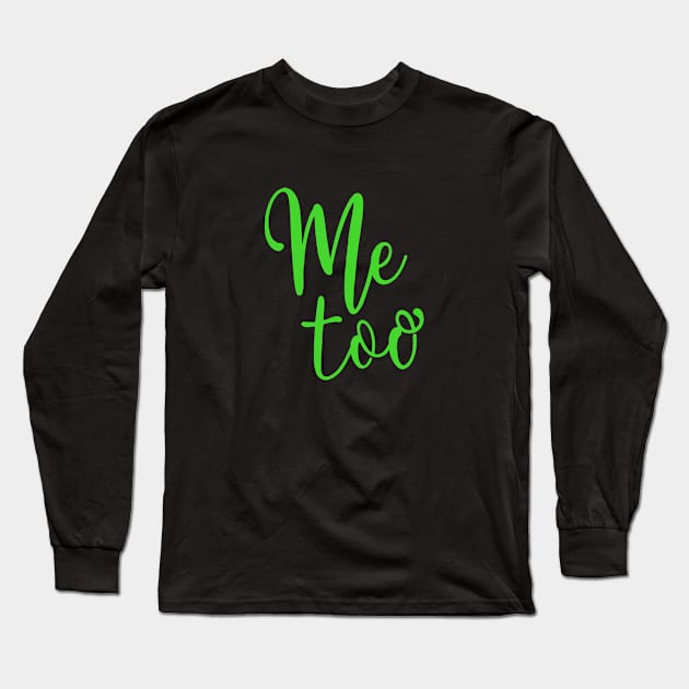 ME TOO 11 Long Sleeve T-Shirt by Utopic Slaps